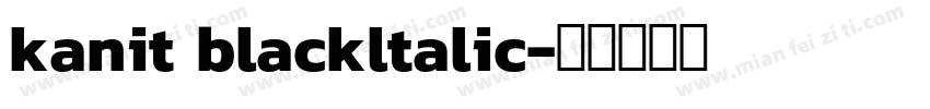 kanit blackltalic字体转换